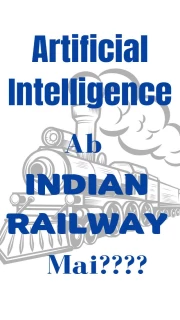 AI ab Indian Railway mai!